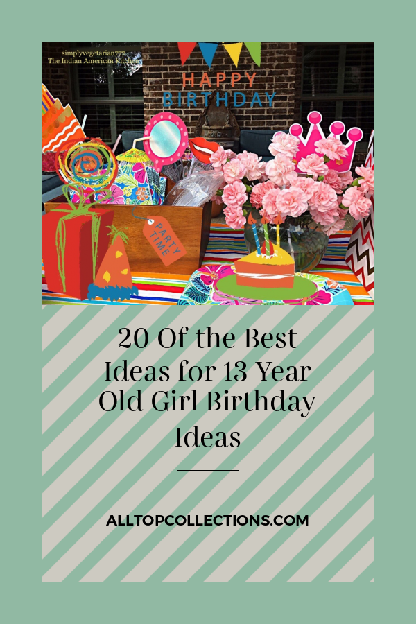 Ideas To Do For A 13 Year Old Birthday Party